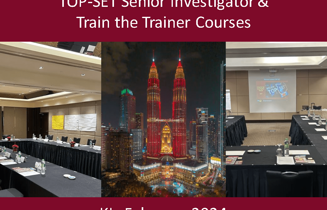 Recent TOP-SET Senior Investigator & Train the Trainer Courses in KL